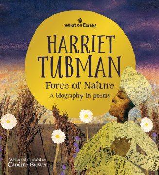 Harriet Tubman, Force of Nature
